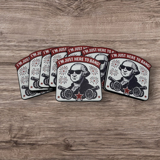 I'm Just Here to Bang - UV Printed Patch